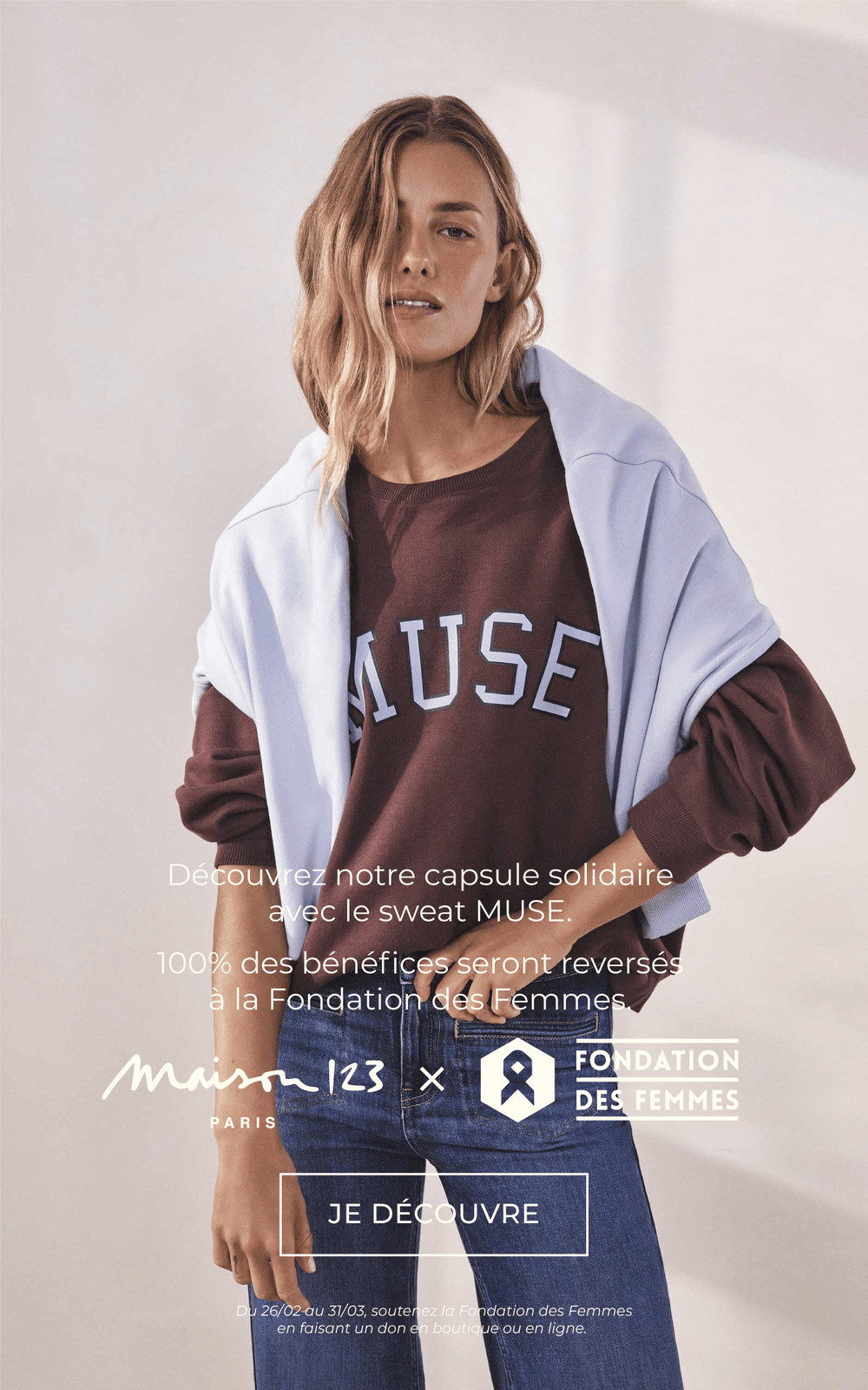 D&eacute;couvrez notre capsule solidaire avec le sweat MUSE. 100% des b&eacute;n&eacute;fices seront revers&eacute;s &agrave; la Fondation des Femmes