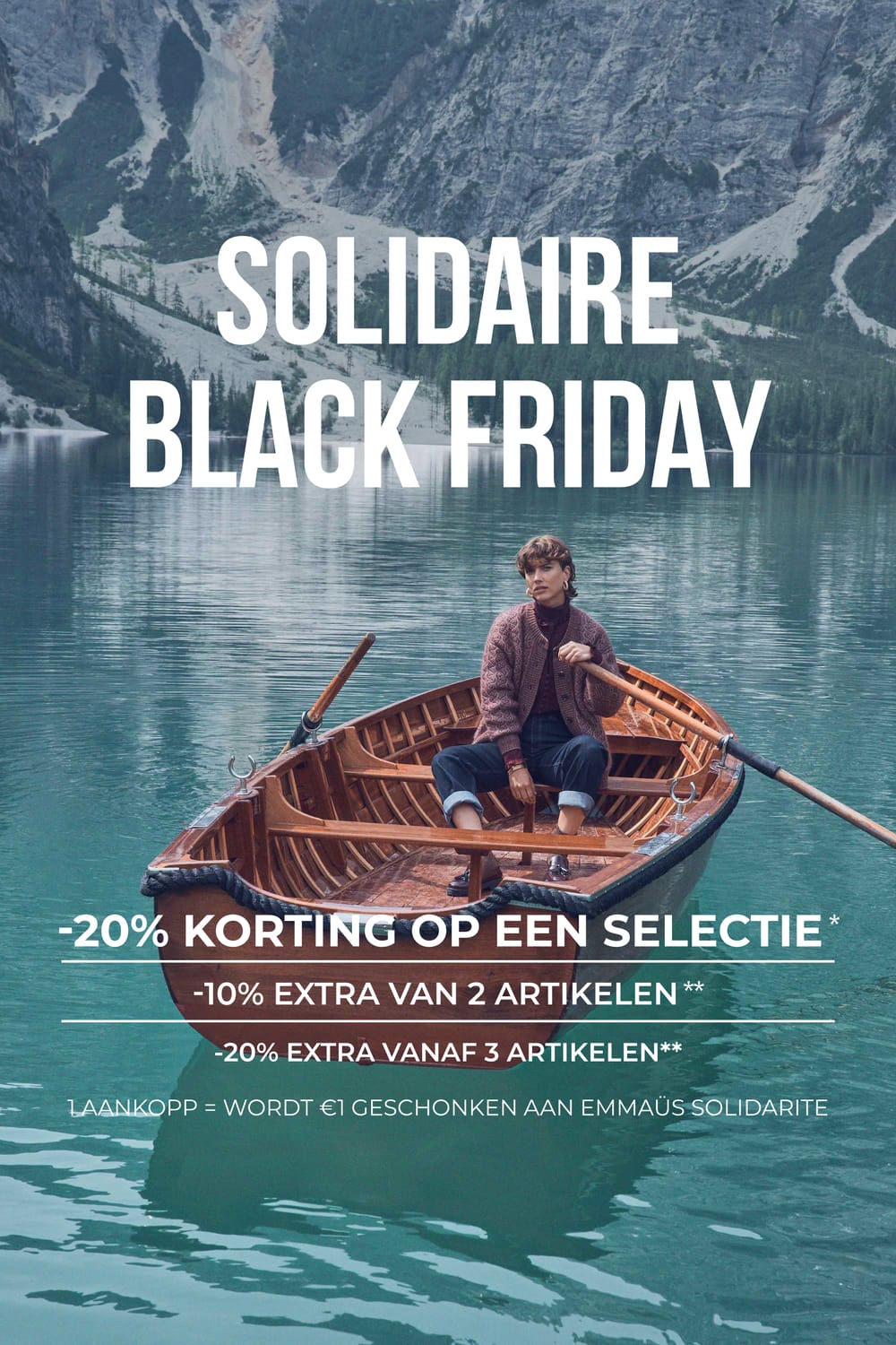 Solidaire Black Friday -20% korting op een selectie* -10% extra van 2 artikelen** -20% extra vanaf 3 artikelen** 1 aankoop = wordt €1 geschonken aan emmanus solidarite