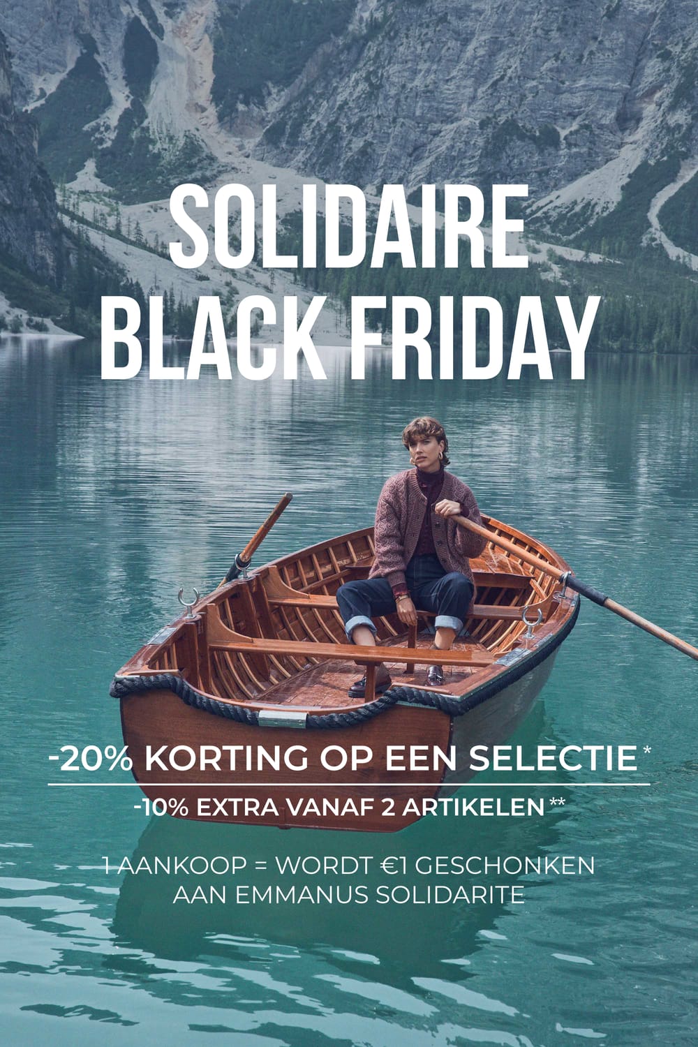 Solidaire Black Friday -20% korting op een selectie* -10% extra vanaf 2 artikelen** 1 aankoop = wordt €1 geschonken aan emmanus solidarite